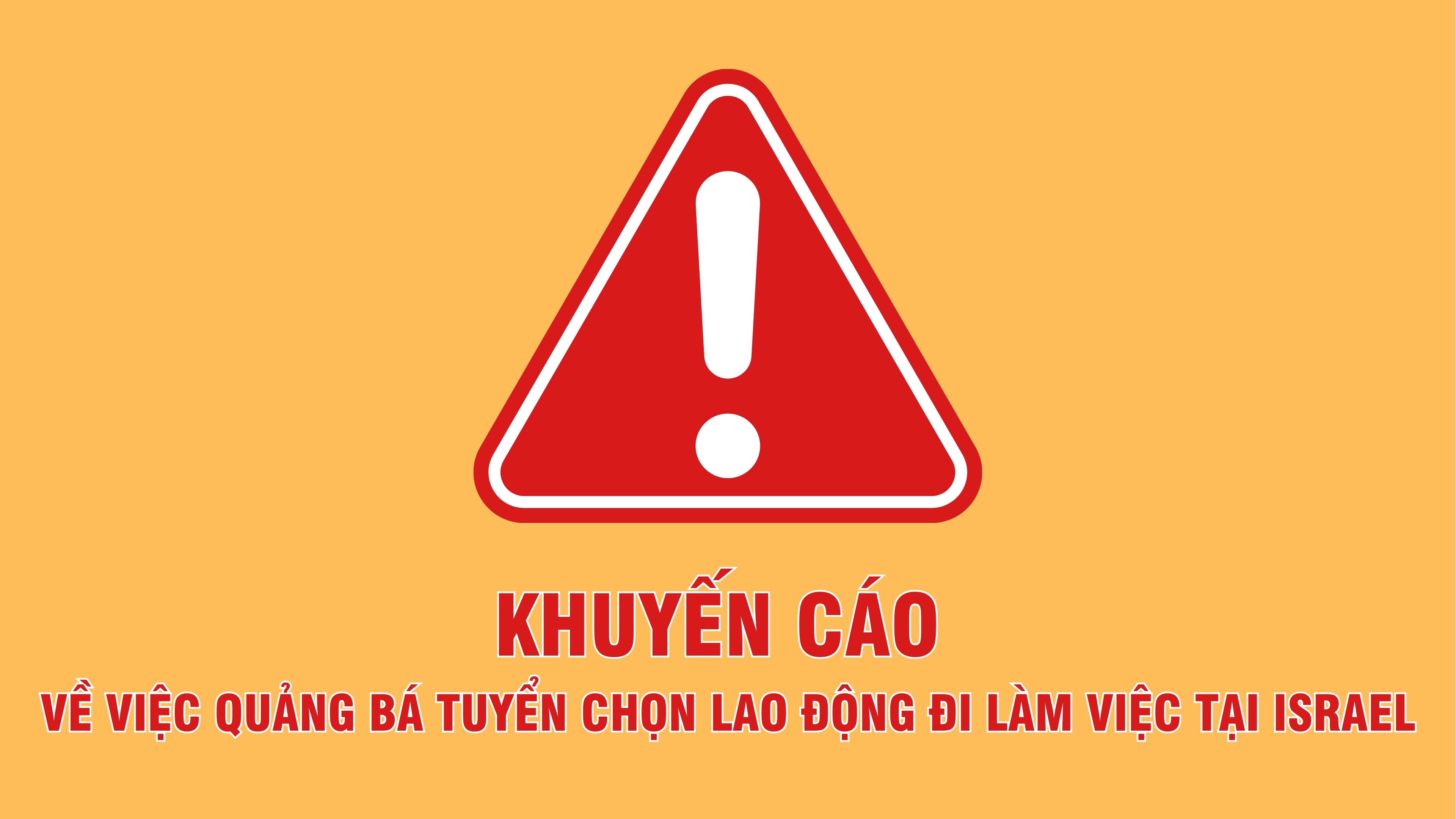 Khuyến cáo về việc quảng bá tuyển chọn lao động đi làm việc tại Israel